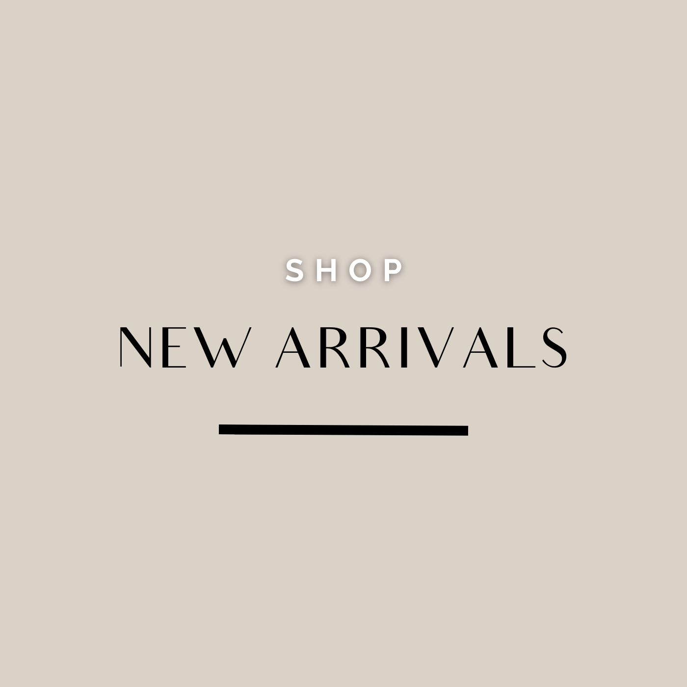 New Arrivals